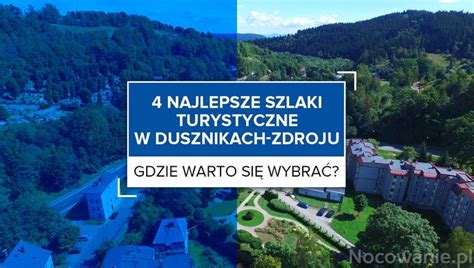 duszniki zdrój szlaki|4 najlepsze szlaki turystyczne w Dusznikach